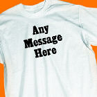 Standard Message Custom T-Shirt